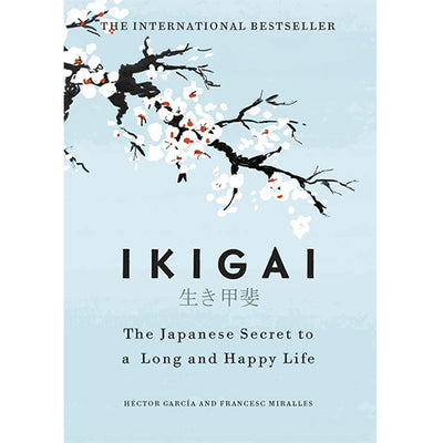 Ikigai - to a Long and Happy life  (English, Hardcover, Garcia Hector)
