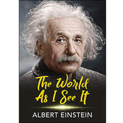 The World as I See It - Einstein's Views on Life, Science & Human Nature  (English, Undefined, Einstein Albert)